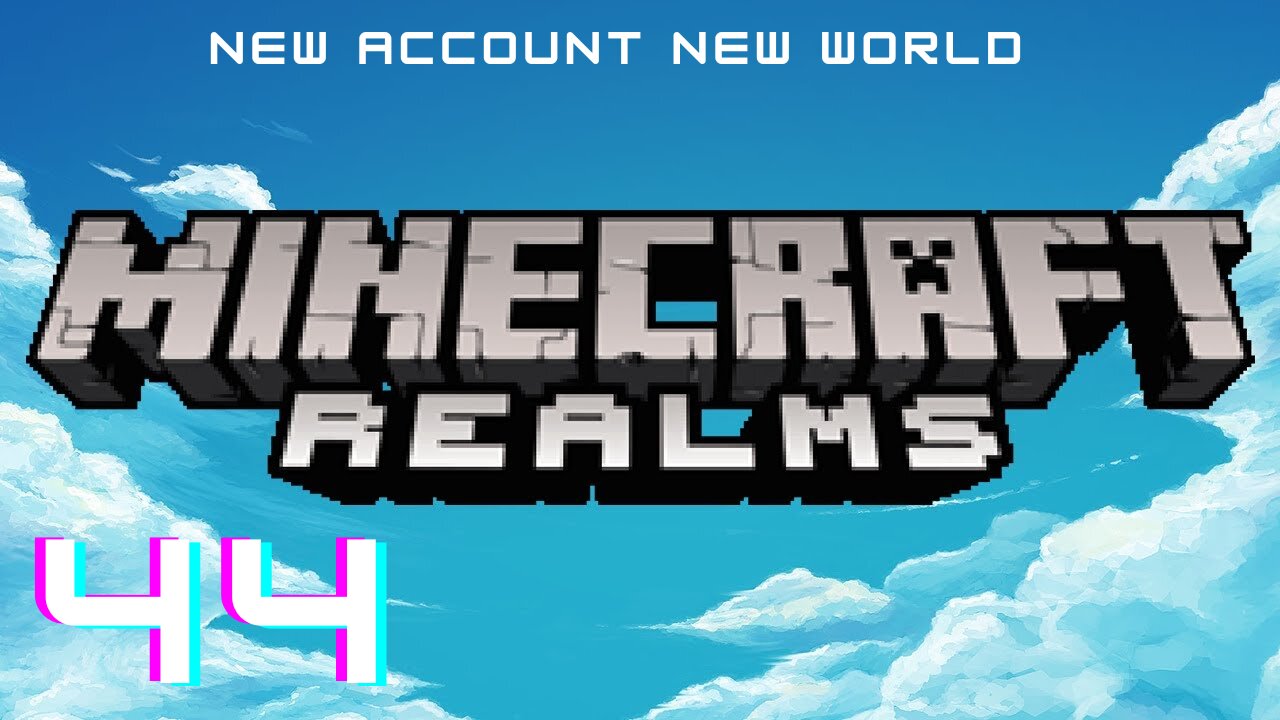 New Account and New World - Minecraft Realms #44