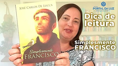 Dica de Leitura | Simplesmente Francisco | José Carlos De Lucca
