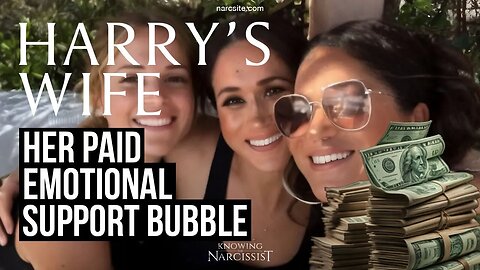 Her Paid Support Bubble (Meghan Markle)