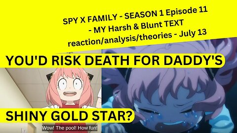 SPY X FAMILY - S1 Ep11 - text REACTION