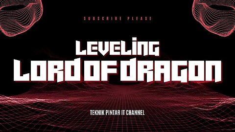 LEVELING LORD OF DRAGON PART 2 - GAME PENGHASIL UANG