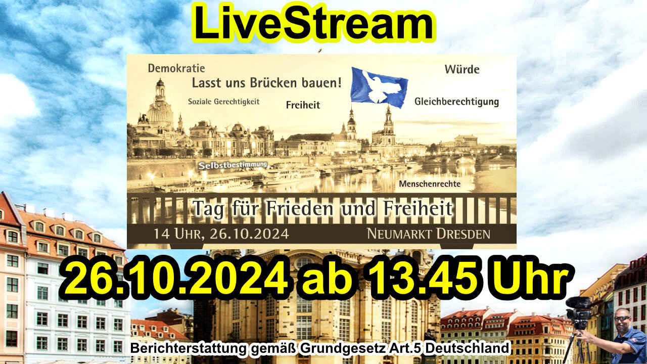 Live stream on October 26th, 2024 from DRESDEN Reporting in accordance with Basic Law Art.5 Germany