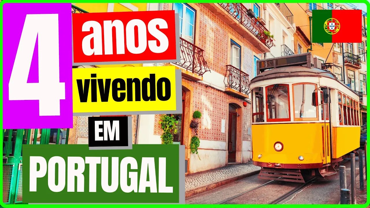 4 anos vivendo em Portugal. VALEU A PENA?