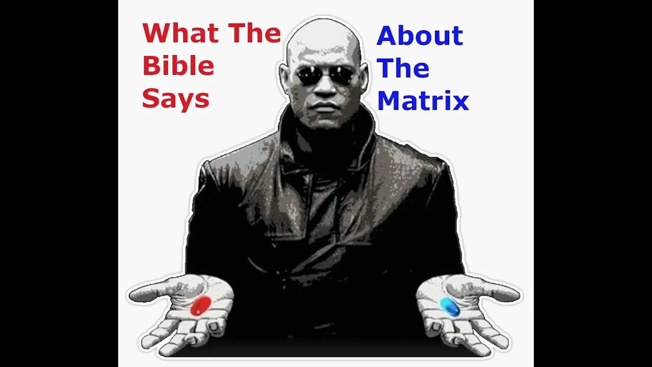 How the Bible Exposes "The Matrix"