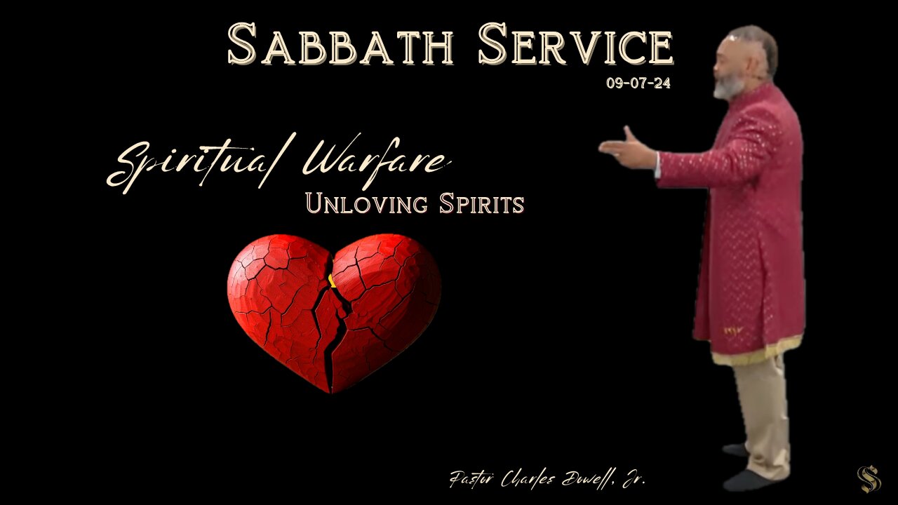 Sabbath Service 2024-09-07 | Spiritual Warfare: Unloving Spirits |