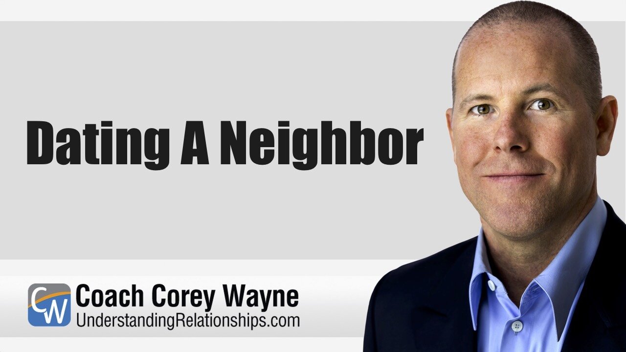Dating A Neighbor