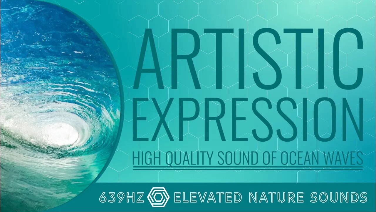 Artistic Expression Elevated 639Hz Pure Tone with HQ Sound of Ocean Waves Meditation Sleeping Focus