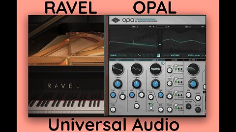 Ravel Gran Piano & Opal Morphing Synthesizer by UAD Instruments Universal Audio - Demo