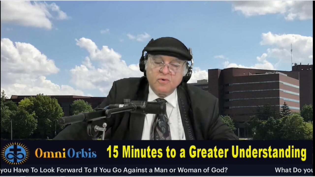 15 Minutes to a Greater Understanding What if You Oppose a Man or Woman of God?