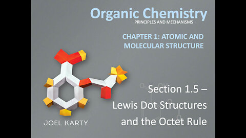 OChem - Section 1.5 - Lewis Dot Structures and the Octet Rule