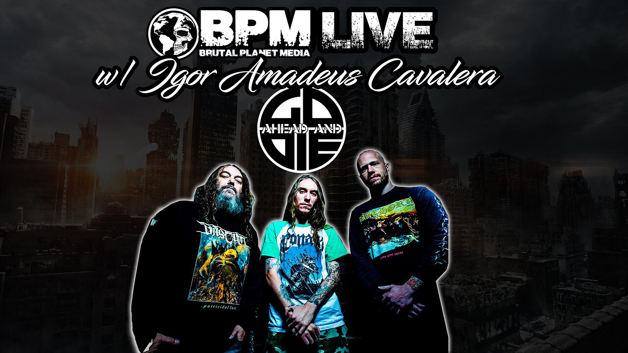 BPM Live w/ Igor Amadeus Cavalera of Go Ahead and Die