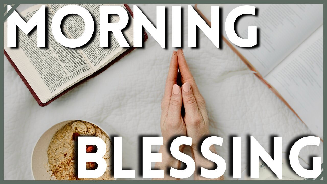 A Morning Prayer of Blessing