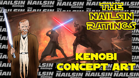 The Nailsin Ratings: Kenobi Concept Art