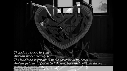 There is no one to love me, the loneliness and pain that I feel... [Poetry] [Quotes and Poems]