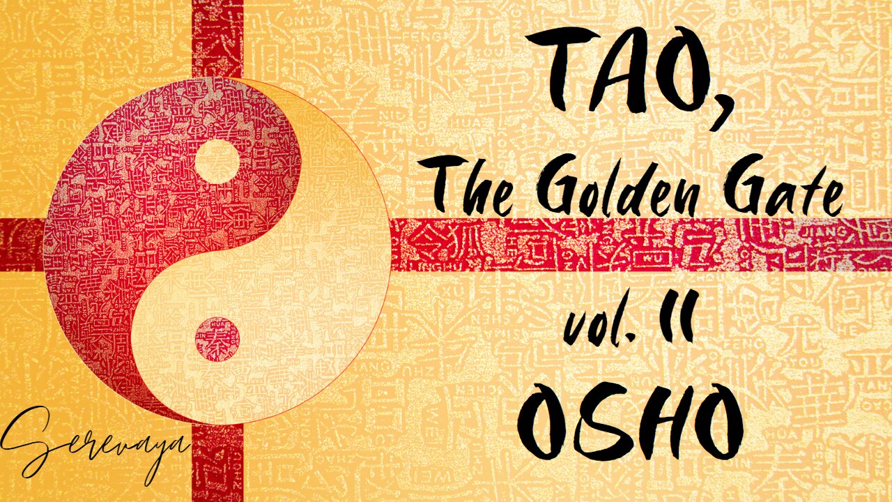 OSHO Talk - Tao: The Golden Gate, Vol 2 - Transcending the Transcendental - 3