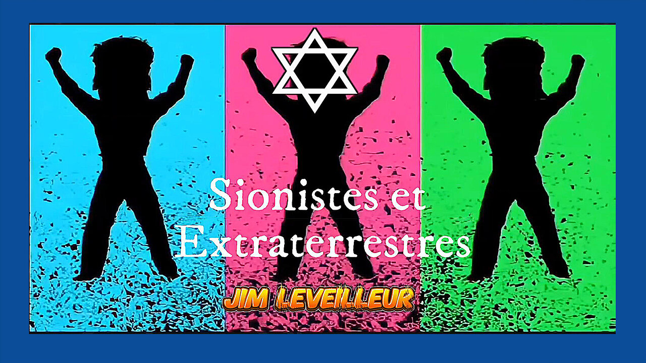 Sionistes peuple élu par les extraterrestres ?_ Jim Leveilleur (Hd 1080) Voir descriptif