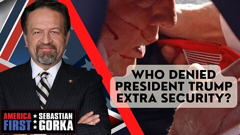 Who denied President Trump extra security? Sebastian Gorka on AMERICA First