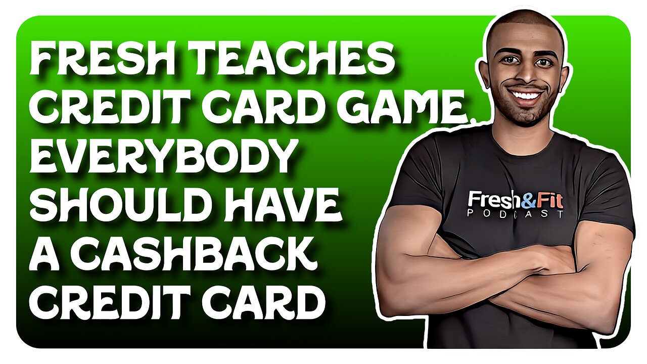 F&F Money Mondays: Fresh Teaches Credit Card Game / Everybody Should Have a Cashback Credit Card