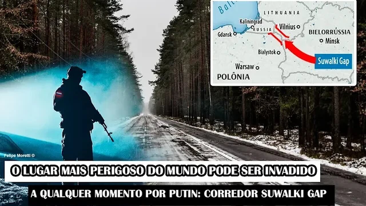 O Lugar Mais Perigoso Do Mundo Pode Ser Invadido A Qualquer Momento Por Putin: Corredor Suwalki Gap