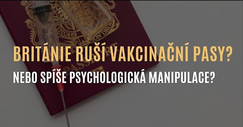 Británie ruší vakcinační pasy? Nebo spíše psychologická manipulace?
