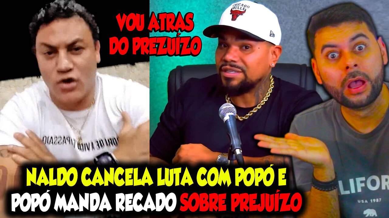 NALDO CANCELA LUTA COM POPÓ E POPÓ MANDA RECADO SOBRE PREJUÍZO