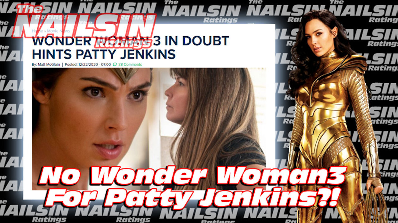 The Nailsin Ratings: No Wonder Woman3 For Patty Jenkins?!