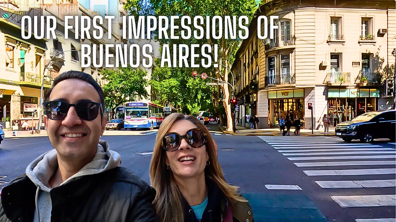 OUR FIRST IMPRESSION OF BUENOS AIRES!