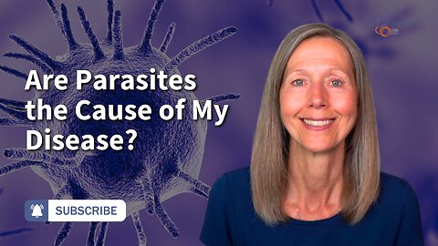 Are Parasites the Cause of My Disease?