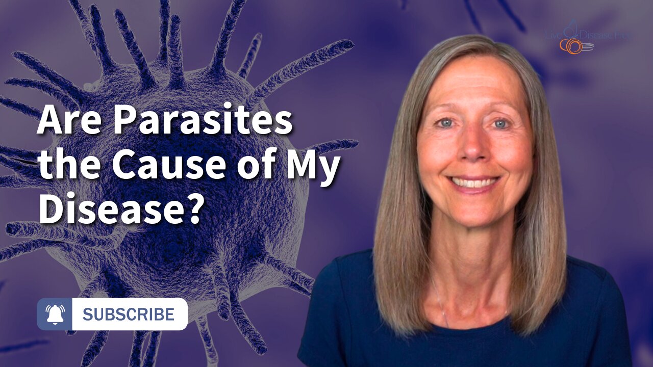 Are Parasites the Cause of My Disease?