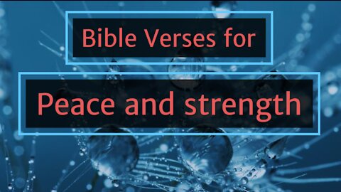 6 Bible verses for peace and Strength part 16 //scriptures for encouragement strength and peace