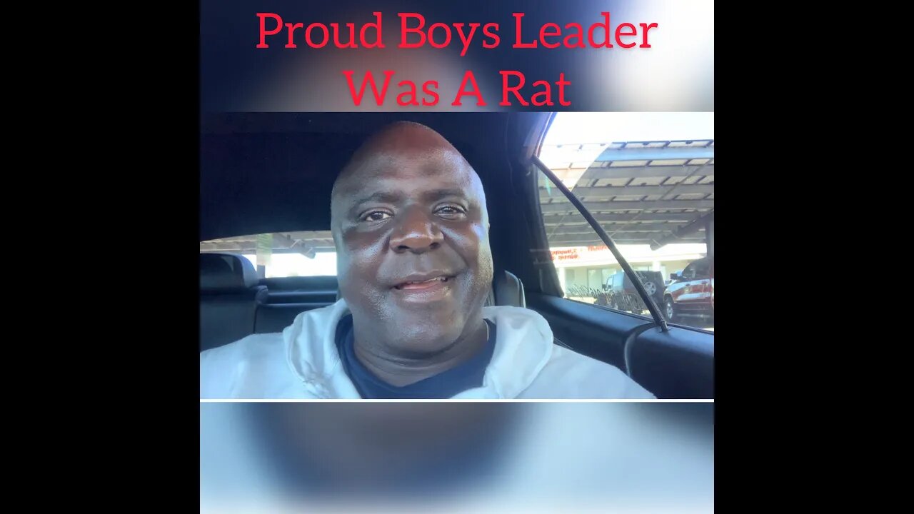 Proud Boys Leader Was A Rat