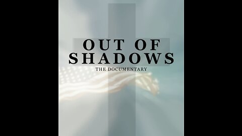 OUT OF SHADOWS - FULL DOCMENTARY