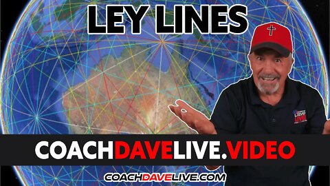 Coach Dave LIVE | 6-20-2022 | LEY LINES