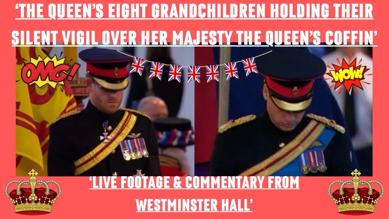 🇬🇧 ‘THE QUEEN’S EIGHT GRANDCHILDREN KEEPING VIGIL OVER HER MAJESTY’S COFFIN’ ‘LIVE FOOTAGE’!!! 🇬🇧