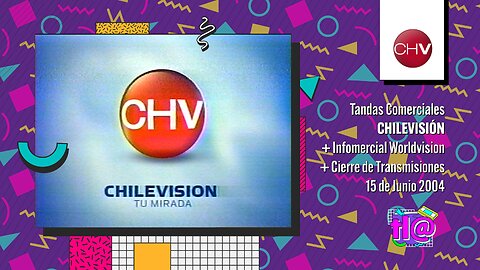 Tandas Comerciales Chilevisión (15 de Junio 2004) + Infom. Worldvision + Cierre de Transmisiones