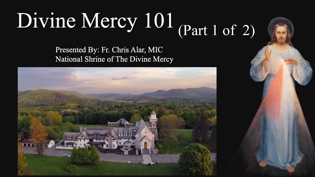 Explaining the Faith - Divine Mercy 101 (Part 1 of 2)