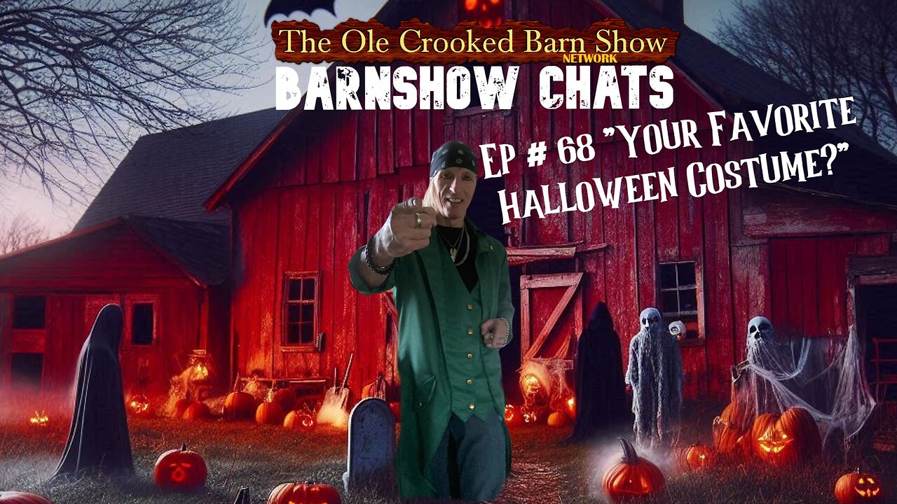 “Barn Show Chats” Ep #68 “Your Favorite Halloween Costume?”