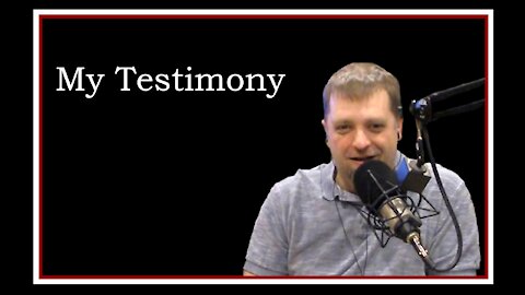 My Testimony