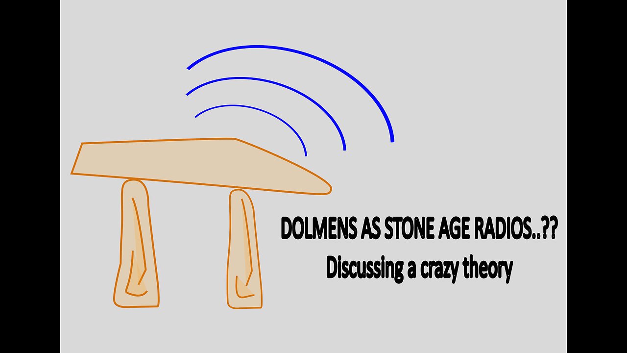 Dolmens as Stone Age Radios?