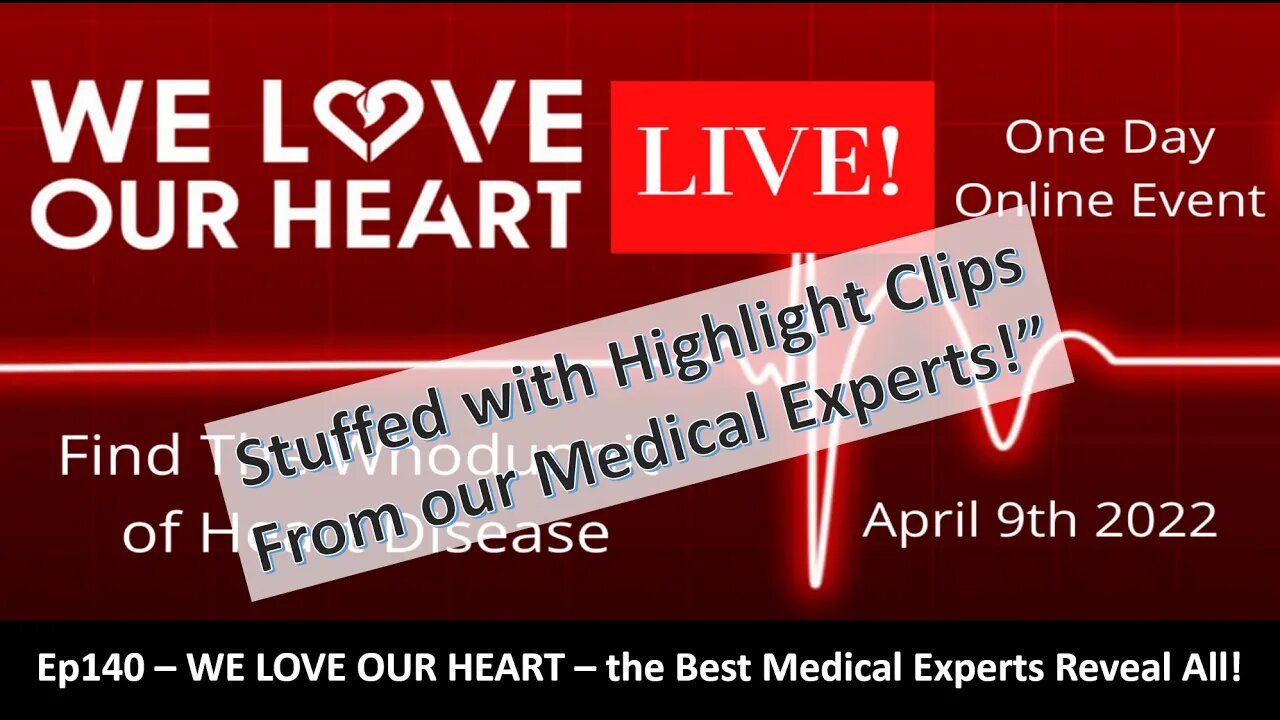 Ep140 We Love Our Heart the Highlights from our Ultimate Health Conference