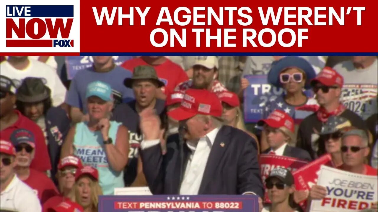 BREAKING: Secret Service says why agents weren't on the sniper's roof during Trump shooting