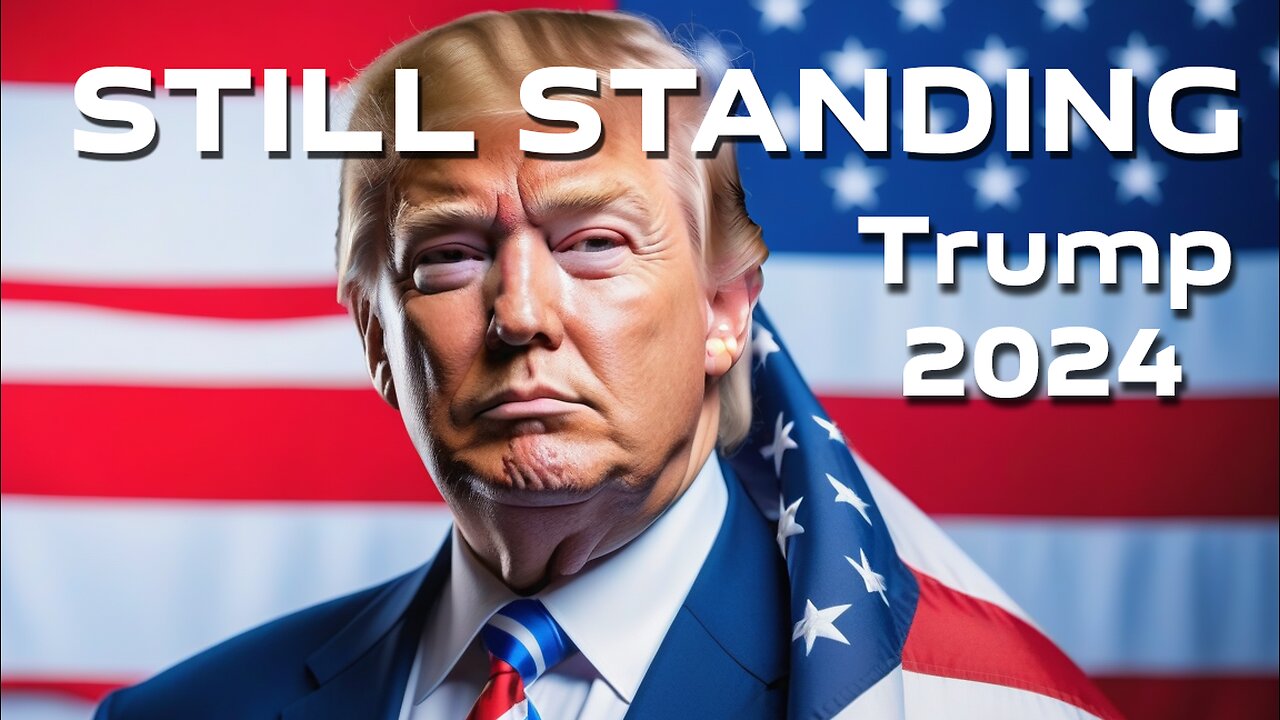 Trump - Still Standing 2024 | KARMA?