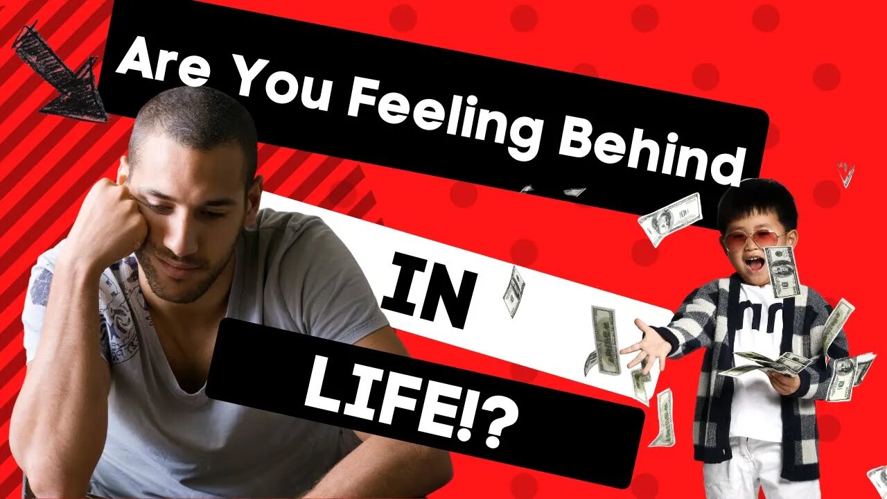 Are you feeling behind in life?