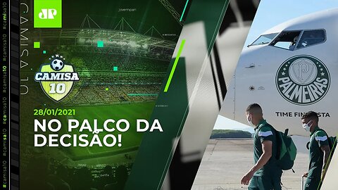 Palmeiras e Santos JÁ ESTÃO NO RJ para a FINAL da LIBERTADORES! | CAMISA 10 - 28/01/21