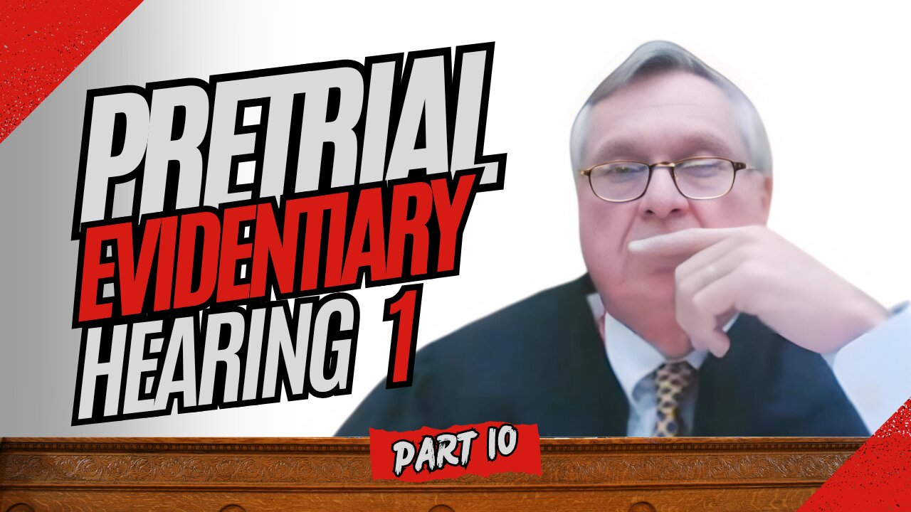 Part 10 - Pretrial Evidentiary Hearing (1)