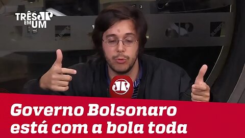 Joel Pinheiro: Governo Bolsonaro está com a bola toda