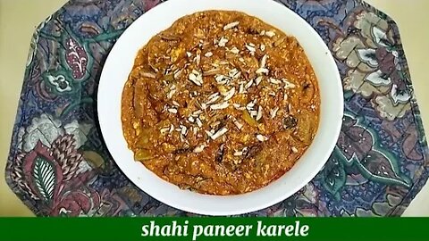 shahi paneer karele recipe