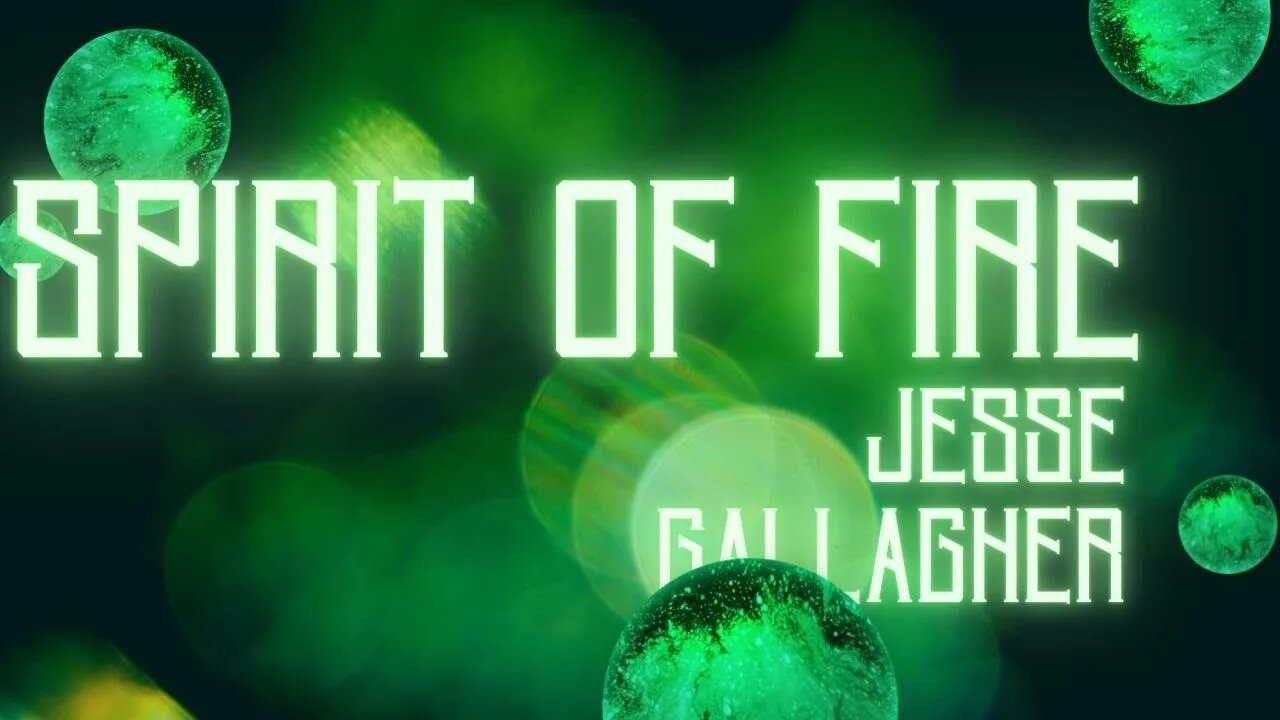 Spirit Of Fire Jesse Gallagher