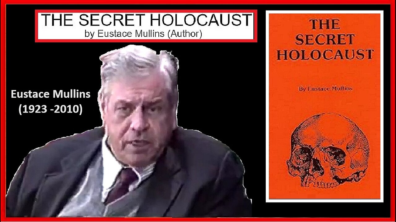 THE SECRET HOLOCAUST | EUSTACE MULLINS (1923 - 2010)