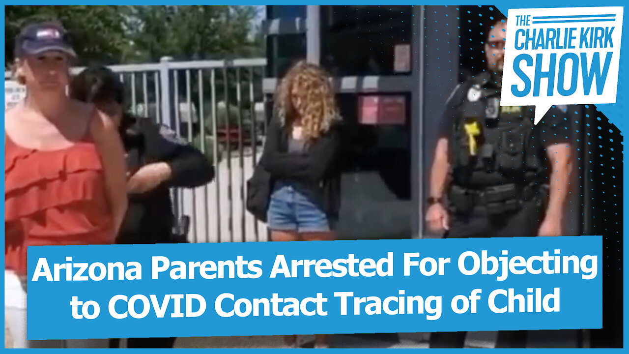 Arizona Parents Arrested For Objecting to COVID Contact Tracing of Child